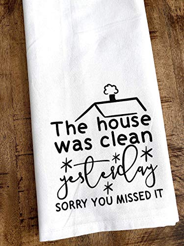The House Was Clean Yesterday Sorry You Missed It Funny Tea Towel