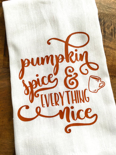 Pumpkin Spice and Everything Nice Tea Towel – Designing Moments