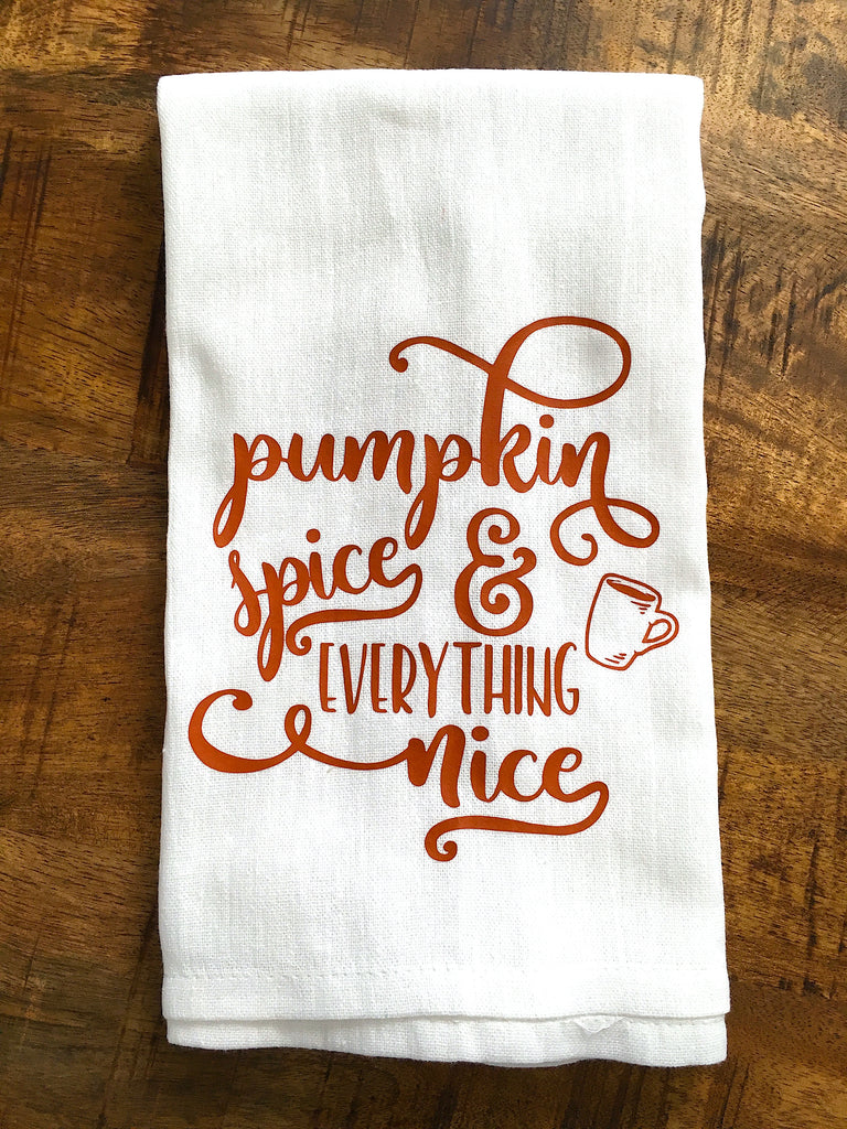 Pumpkin Spice and Everything Nice Tea Towel