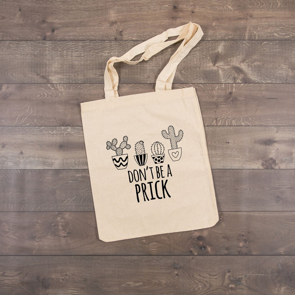 Don't Be a Prick Funny Tote Bag