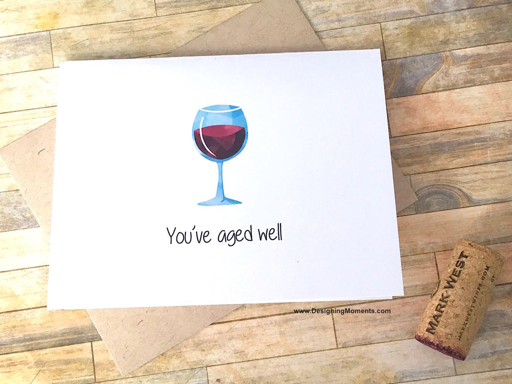 You've Aged Well Birthday Card