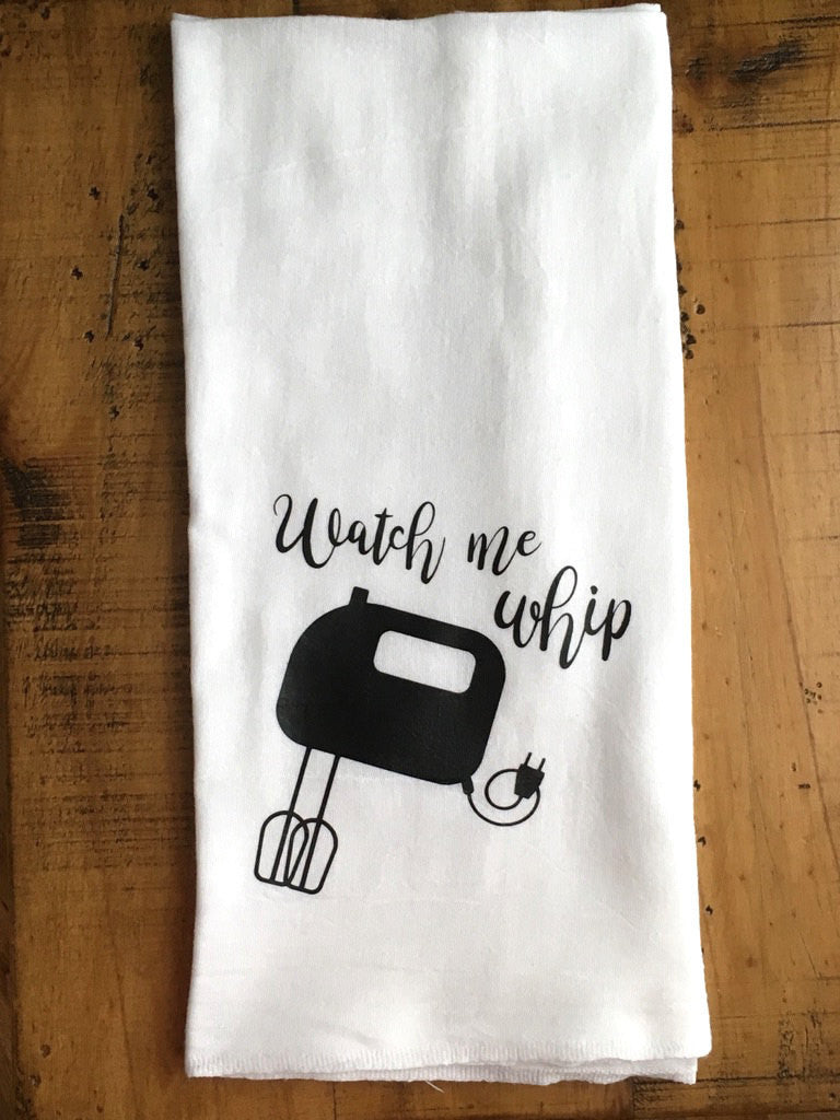 Watch Me Whip Funny Kitchen Towel