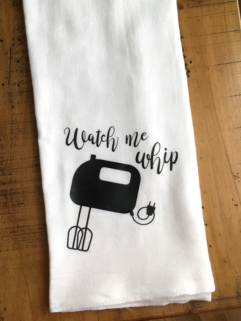 Watch Me Whip Funny Kitchen Towel