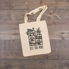 Just One More Funny Plant Lovers Tote Bag