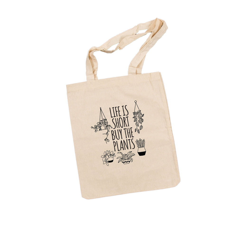 Life is Short Buy the Plants Tote Bag