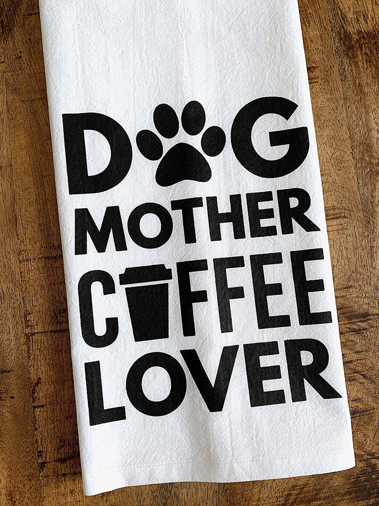 Dog Mother Coffee Lover Tea Towel