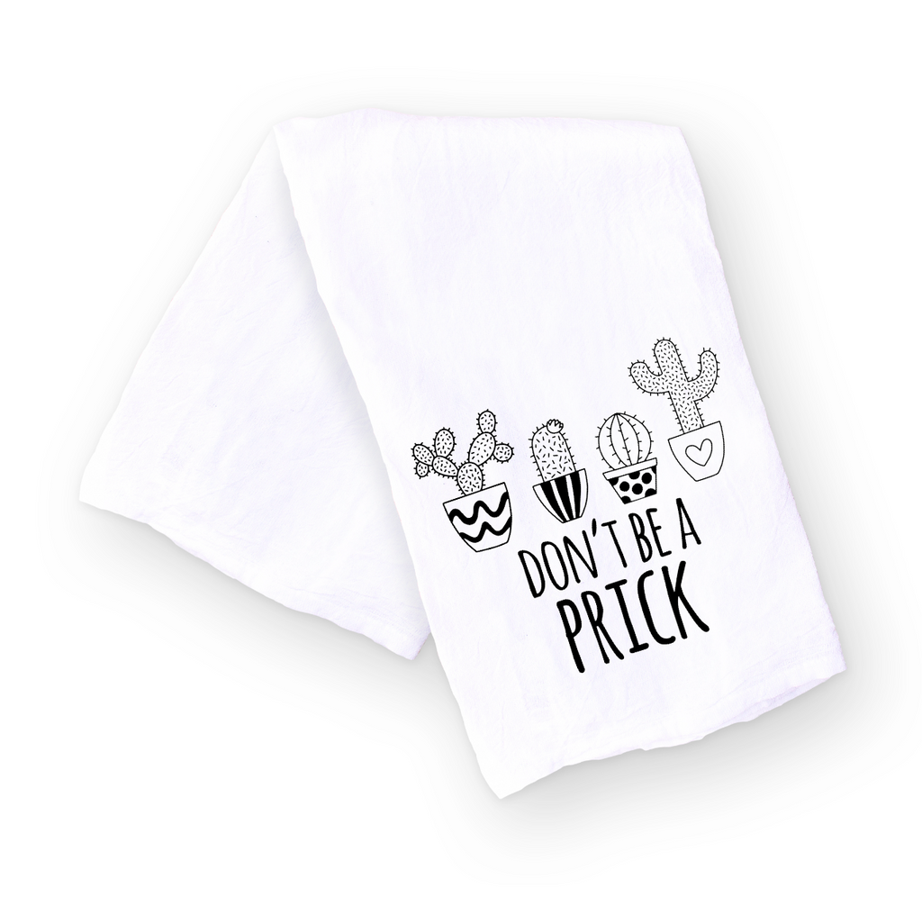 Don't Be A Prick Funny Kitchen Towel for Plant Lover