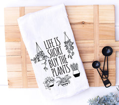 Life is Short Buy All the Plants Kitchen Towel