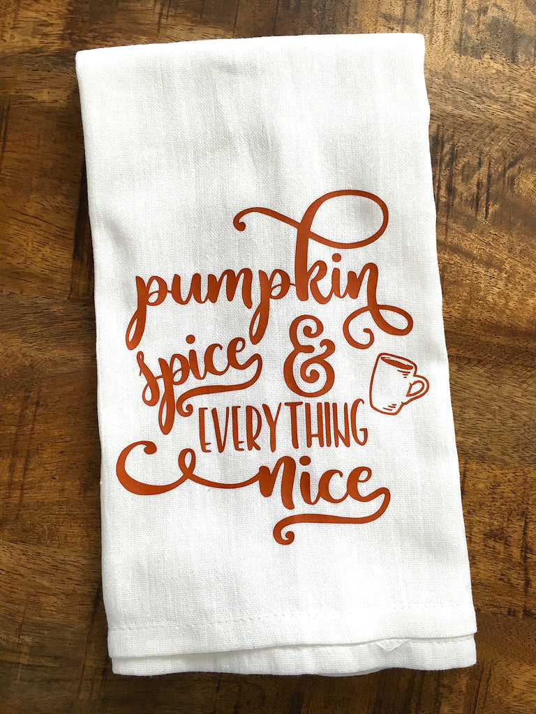 Pumpkin Spice and Everything Nice Tea Towel