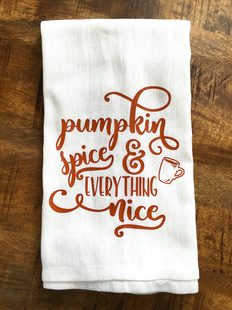 Pumpkin Spice and Everything Nice Tea Towel