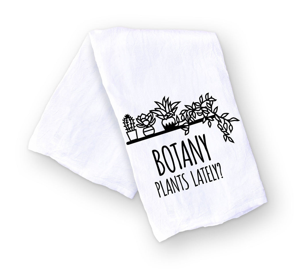 Botnay Plants Lately Funny Tea Towel for Plant Lovers