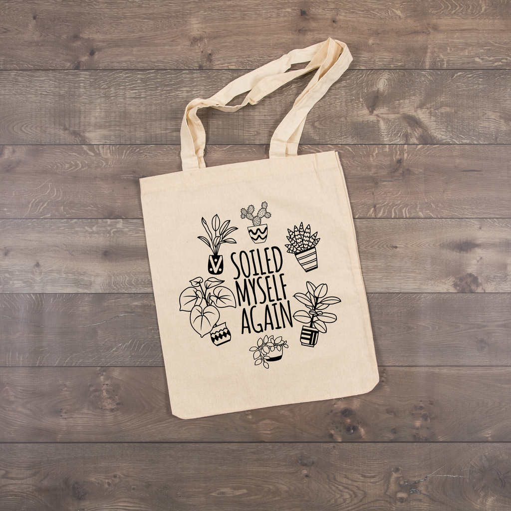 Soiled Myself Again Funny Plant Lovers Tote Bag