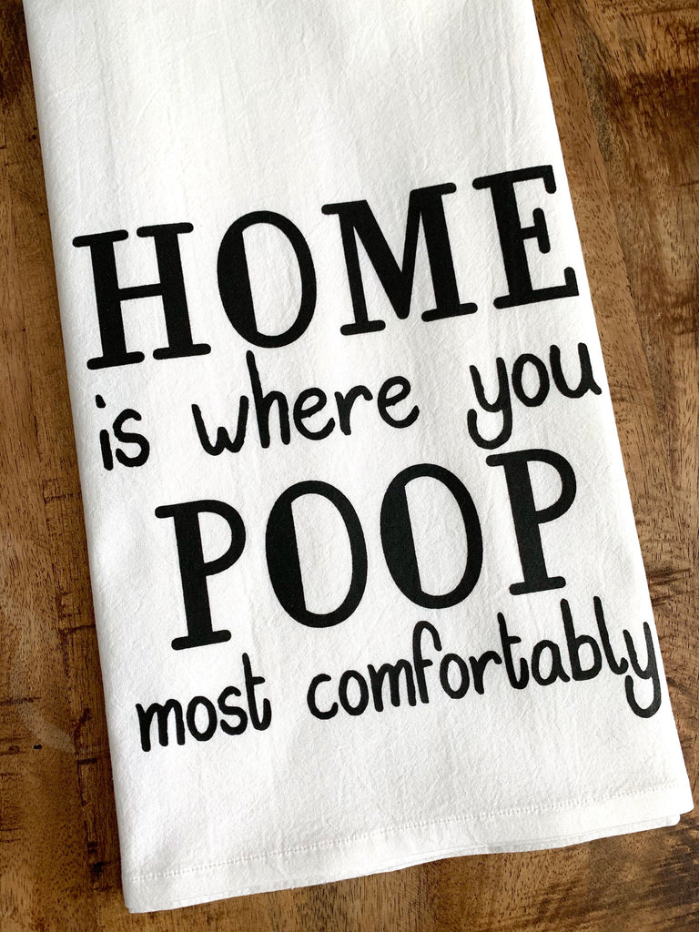 Home is where you poop most comfortably funny bathroom towel