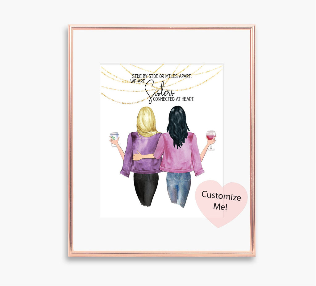 Side by Side or Miles Apart, We are Sisters Connected at Heart - custom wall art gift for sister