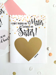 I Cant Marry My Mister Without My Sister Maid Of Honor Proposal Scratch Off Card