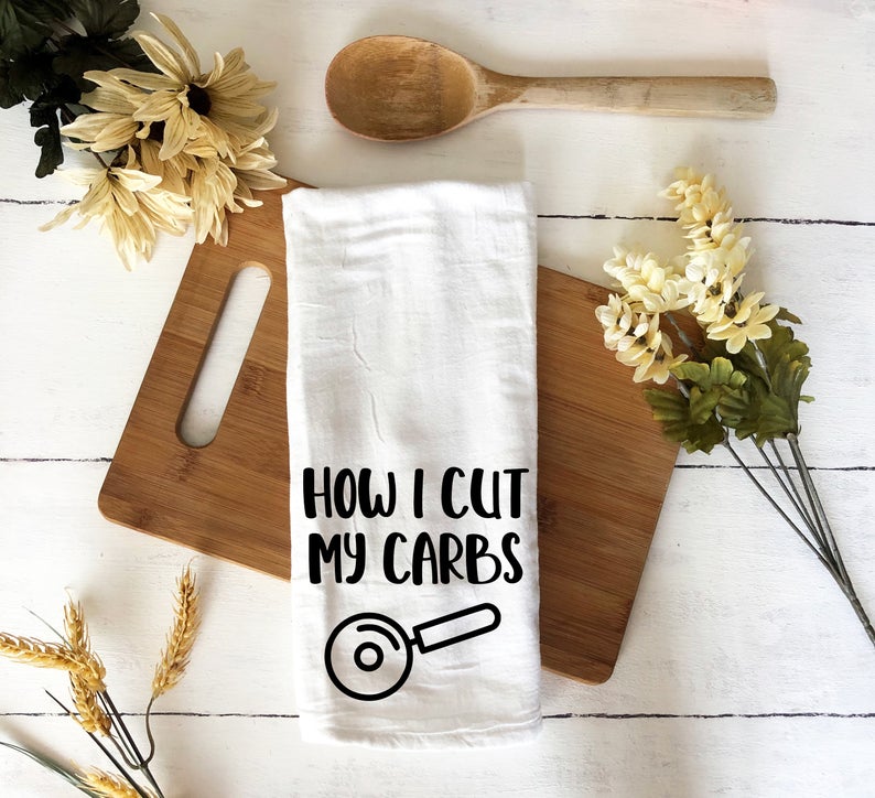 how i cut my carbs funny kitchen towel