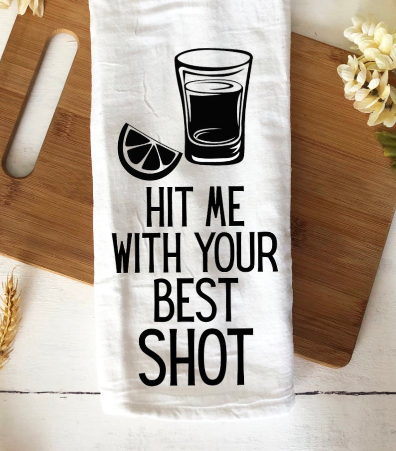 Hit me with your best shot funny bar towel housewarming gift