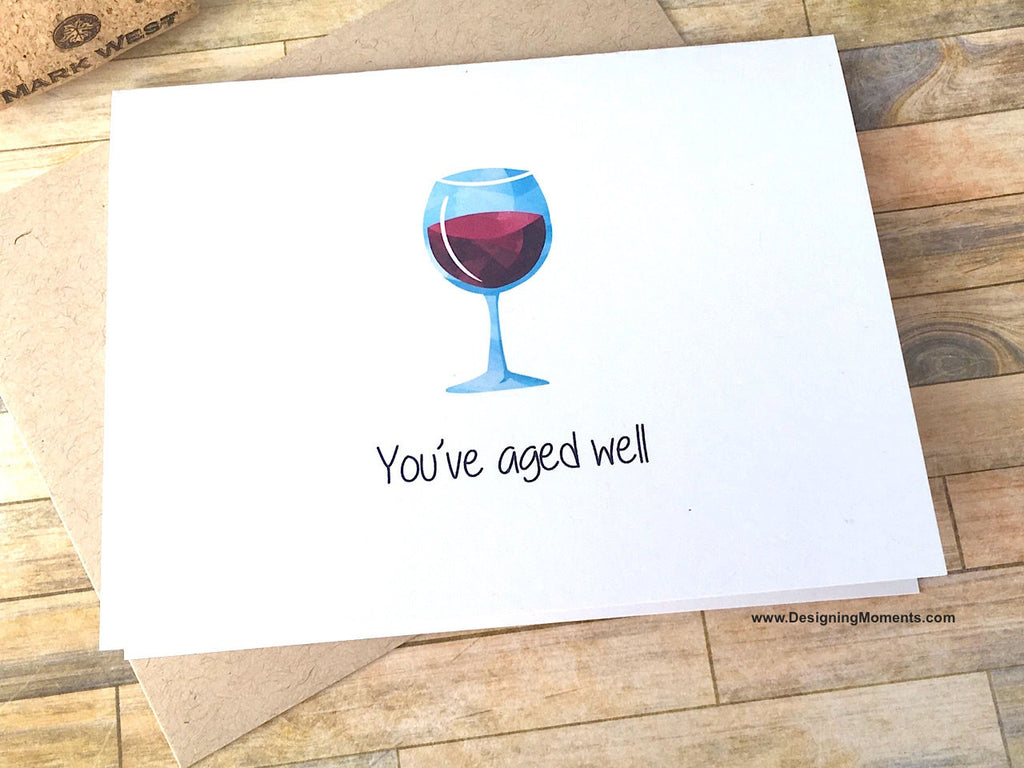 You've Aged Well Birthday Card