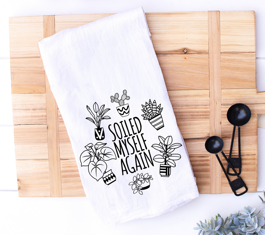Soiled Myself Again Funny Kitchen Towel For Plant Mom – Designing Moments