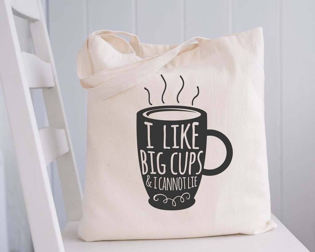 I Like Big Cups and I Cannot Lie Tote Bag